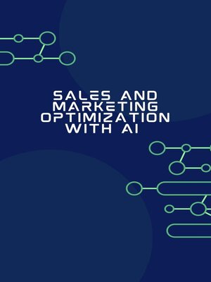cover image of Sales and Marketing Optimization with AI